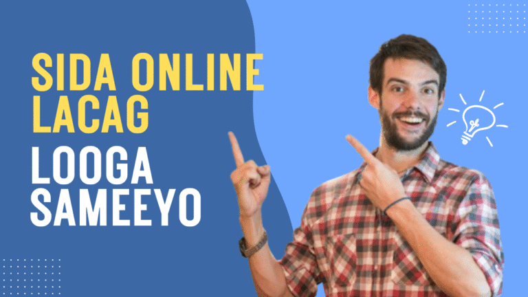 Sida online lacag looga sameeyo